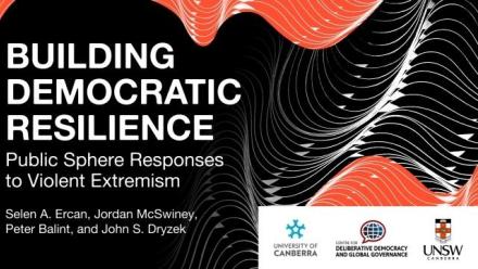 Democratic Resilience: Public Sphere Responses to Violent Extremism  Report Launch and Panel Discussion 